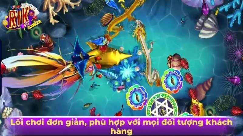 Lối chơi đơn giản, phù hợp với mọi đối tượng khách hàng