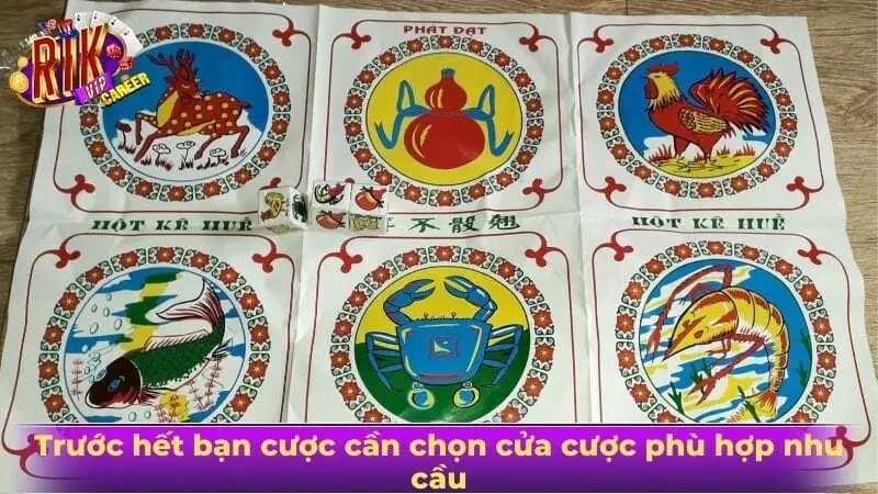 Trước hết bạn cược cần chọn cửa cược phù hợp nhu cầu
