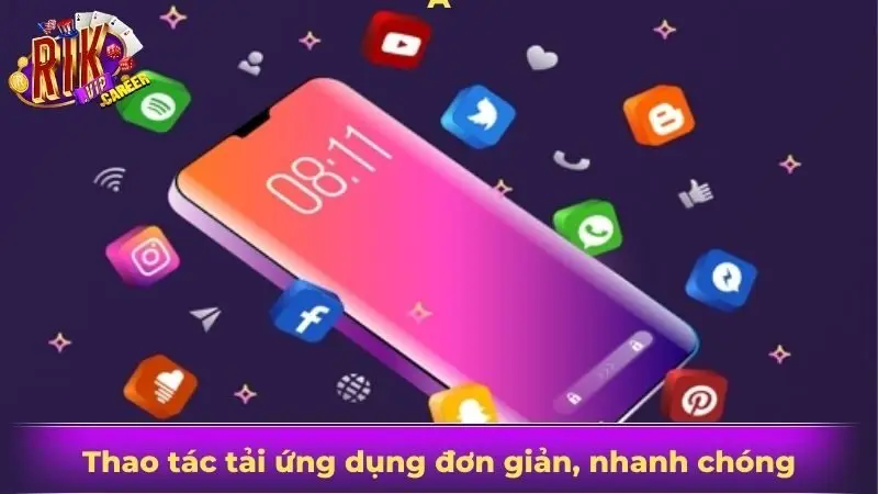 Thao tác tải ứng dụng đơn giản, nhanh chóng